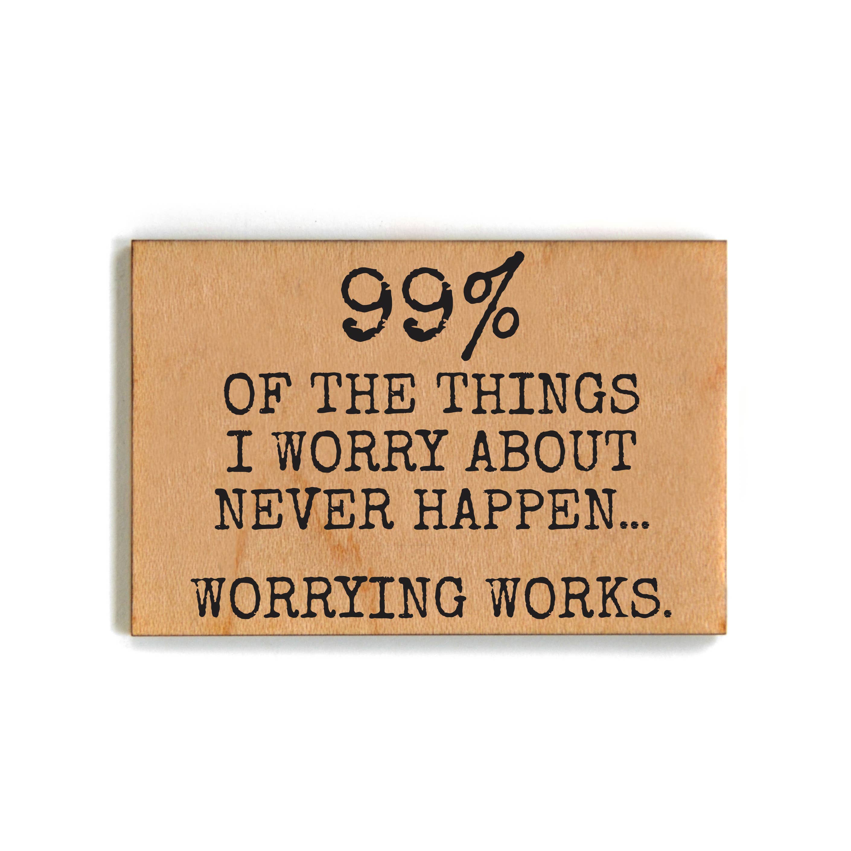 99% Of The Things I Worry About - Funny Magnet